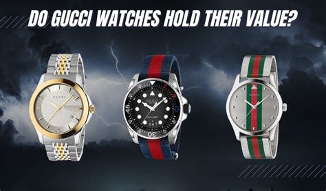 do gucci watches increase in value